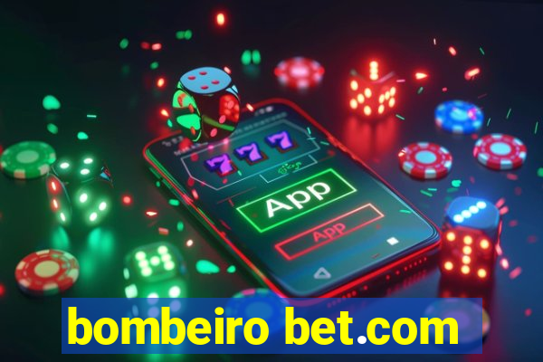 bombeiro bet.com